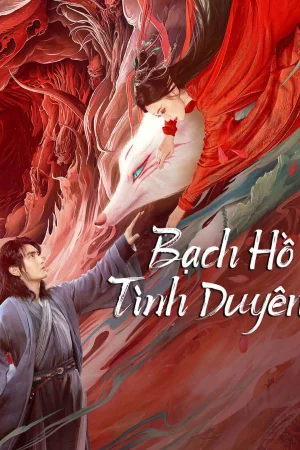 Bạch Hồ: Tình Duyên - White Fox