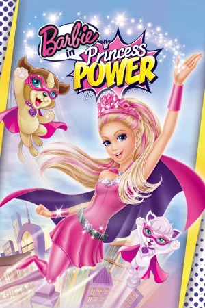 Barbie: Công Chúa Sức Mạnh-Barbie in Princess Power