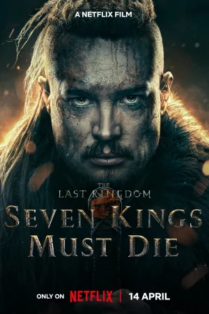 Cái chết của bảy vị vua - The Last Kingdom: Seven Kings Must Die