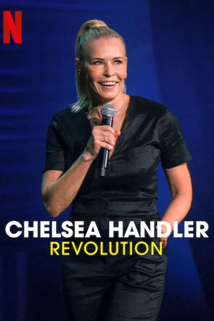 Chelsea Handler: Cuộc cách mạng - Chelsea Handler: Revolution