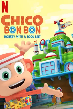 Chico Bon Bon: Chú khỉ và thắt lưng đồ nghề (Phần 3)-Chico Bon Bon: Monkey with a Tool Belt (Season 3)