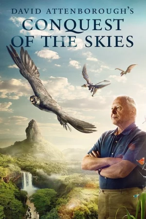 Chinh Phục Bầu Trời-David Attenborough's Conquest of the Skies