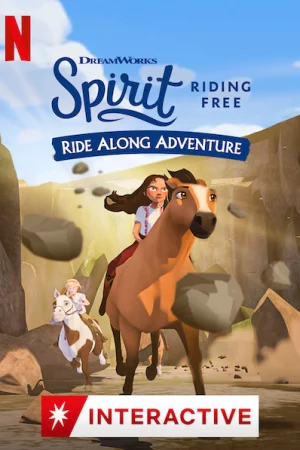 Chú ngựa Spirit: Tự do rong ruổi – Cuộc phiêu lưu trên lưng ngựa - Spirit Riding Free: Ride Along Adventure