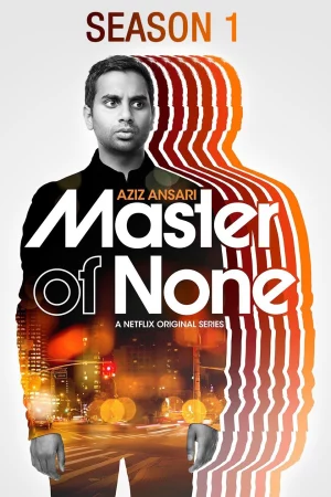 Chuyên gia vô dụng (Phần 1) - Master of None (Season 1)