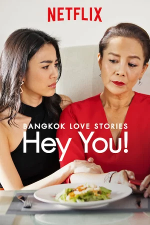 Chuyện tình Bangkok: Chào em!-Bangkok Love Stories: Hey You!