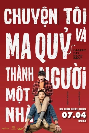 Chuyện Tôi Và Ma Quỷ Thành Người Một Nhà - Marry My Dead Body