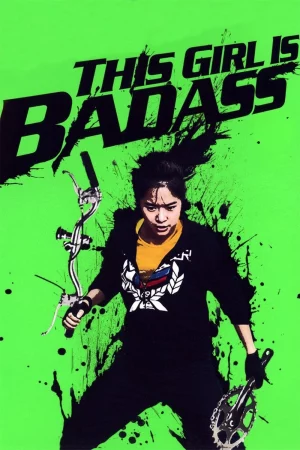 Cô Nàng Bá Đạo-This Girl Is Bad Ass