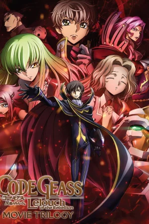 Code Geass: Lelouch nổi loạn – Bộ ba phim - Code Geass: Lelouch of the Rebellion - Movie Trilogy