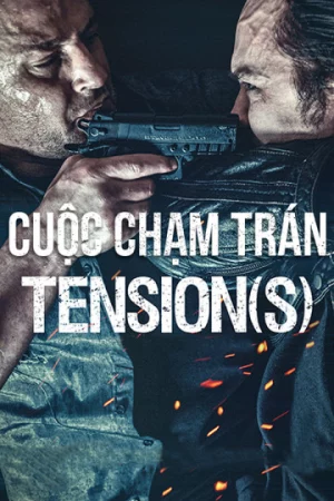 Cuộc Chạm Trán-Tension(s)