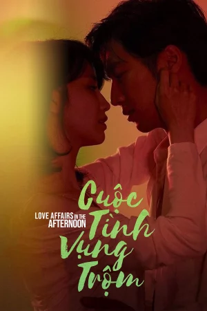 Cuộc Tình Vụng Trộm-Love Affairs in the Afternoon