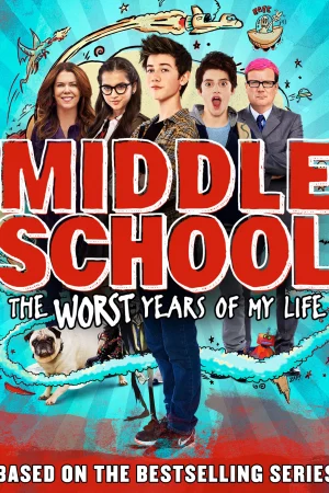 Đại Ca Học Đường - Middle School: The Worst Years Of My Life