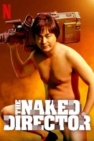 Đạo diễn trần trụi (Phần 1) - The Naked Director (Season 1)