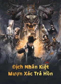 Địch Nhân Kiệt: Mượn Xác Trả Hồn-Di Renjie Resurrection