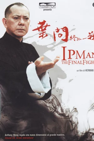 Diệp Vấn: Trận Chiến Cuối Cùng-Ip Man: The Final Fight