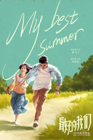 Điều Tuyệt Vời Nhất Của Chúng Ta (Bản Điện Ảnh) - My Best Summer