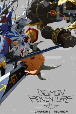 Digimon Adventure Tri. – Chương 1: Tái Ngộ-Digimon Adventure tri. 1: Saikai Digimon Adventure Tri. - Chapter 1: Reunion