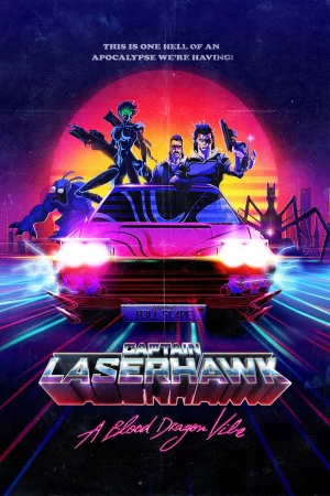 Đội trưởng Laserhawk: Blood Dragon Remix - Captain Laserhawk: A Blood Dragon Remix