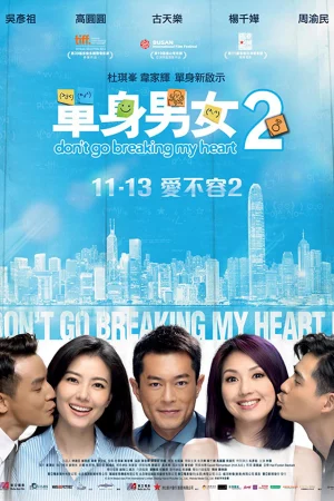 Đơn Thân Nam Nữ 2-Don't Go Breaking My Heart 2