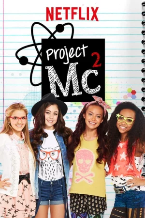 Dự án Mc2 (Phần 1)-Project Mc2 (Season 1)