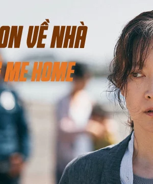 Đưa Con Về Nhà-Bring Me Home