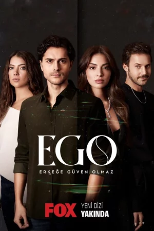 EGO : Không Thể Tin Tưởng Đàn Ông - Ego : Erkege Guven Olmaz