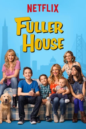 Gia đình Fuller (Phần 1) - Fuller House (Season 1)