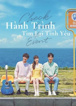 Hành Trình Tìm Lại Tình Yêu-Check Out The Event