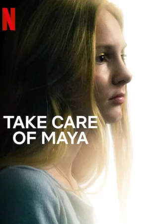 Hãy chăm sóc Maya - Take Care of Maya