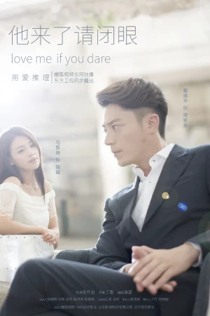 Hãy Nhắm Mắt Khi Anh Đến - Love Me If You Dare