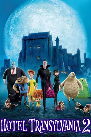 Khách Sạn Huyền Bí 2 - Hotel Transylvania 2