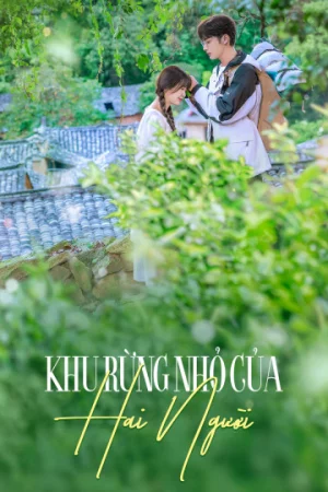 Khu Rừng Nhỏ Của Hai Người-A Romance of the Little Forest