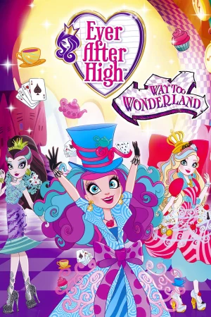 Mãi mãi về sau (Phần 2) - Ever After High (Season 2)