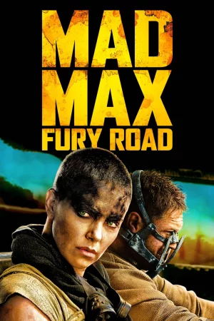 Max Điên: Con Đường Tử Thần - Mad Max: Fury Road