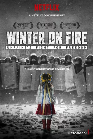 Mùa Đông Rực Lửa-Winter on Fire: Ukraine's Fight for Freedom