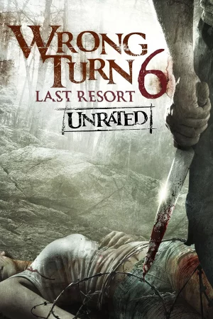 Ngã Rẽ Tử Thần 6: Khu Nghỉ Dưỡng Cuối Cùng - Wrong Turn 6: Last Resort