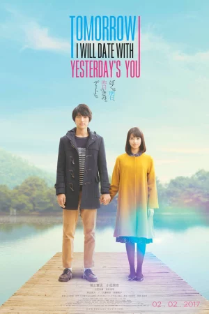 Ngày Mai, Anh Sẽ Hẹn Hò Với Em Của Ngày Hôm Qua-Tomorrow I Will Date With Yesterday's You