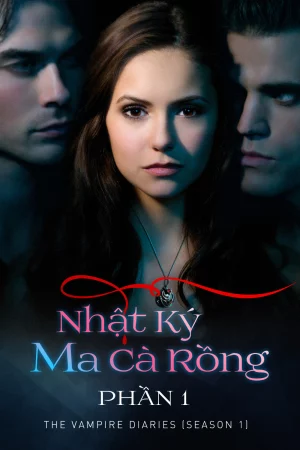 Nhật Ký Ma Cà Rồng (Phần 1)-The Vampire Diaries (Season 1)