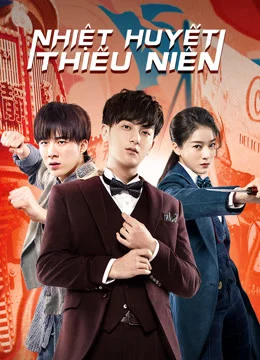 Nhiệt Huyết Thiếu Niên-Hot-blooded Youth