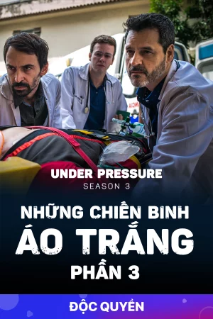 Những Chiến Binh Áo Trắng (Phần 3)-Under Pressure (Season 3)