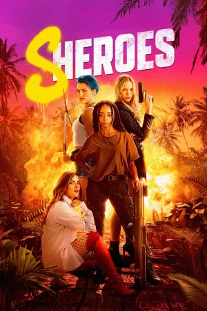 Những Cô Nàng Hành Động-Sheroes