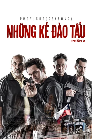 Những Kẻ Đào Tẩu – Phần 2-Profugos - Season 2