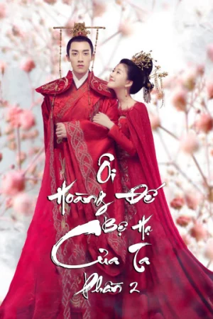 Ôi Hoàng Đế Bệ Hạ Của Ta (Phần 2)-Oh! My Emperor (Season 2)