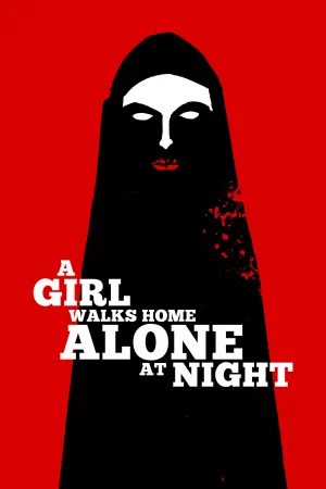 Phim Cô Gái Về Nhà Một Mình Ban Đêm-A Girl Walks Home Alone at Night