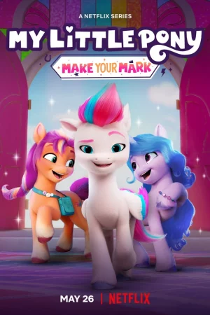 Pony bé nhỏ: Tạo dấu ấn riêng - My Little Pony: Make Your Mark