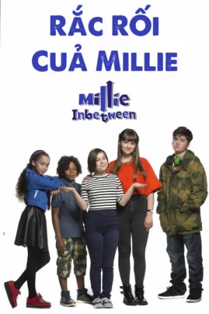 Rắc Rối Của Millie-Millie In Between