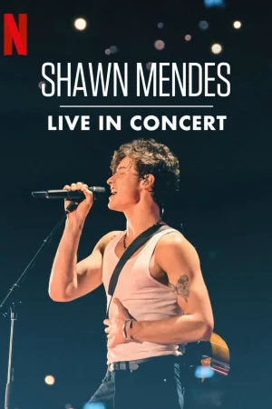 Shawn Mendes: Trực tiếp tại buổi hòa nhạc - Shawn Mendes: Live in Concert