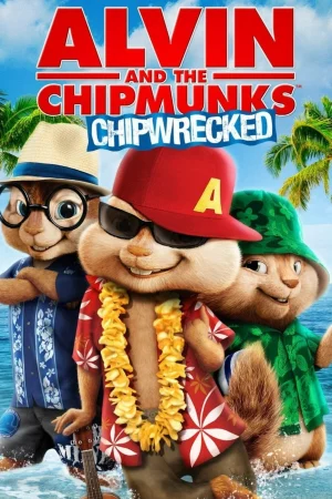 Sóc Siêu Quậy 3: Trên Đảo Hoang - Alvin and the Chipmunks: Chipwrecked