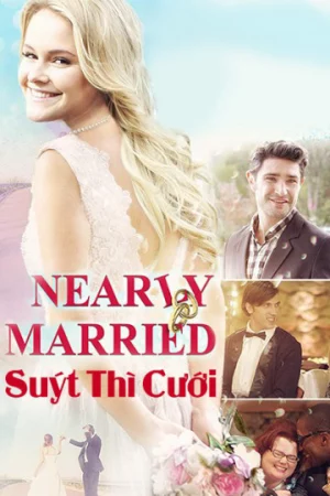 Suýt Thì Cưới-Nearly Married