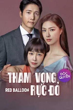 Tham Vọng Rực Đỏ - Red Balloon