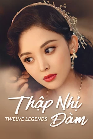 Thập Nhị Đàm-Twelve Legends